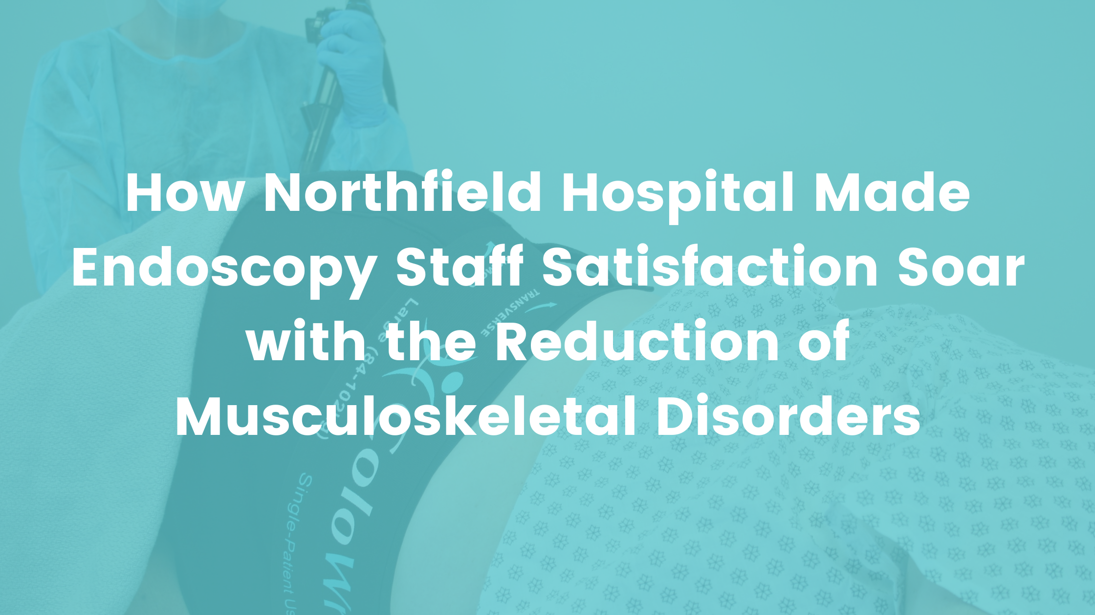 How-Northfield-Hospital Made Endoscopy-Staff-Satisfaction-Soar-TN